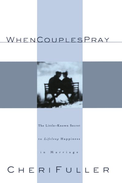 When Couples Pray: The Little Known Secret to Lifelong Happiness in Marriage cover