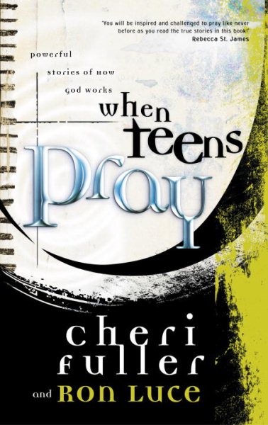When Teens Pray: Powerful Stories of How God Works cover