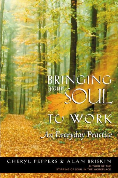Bringing Your Soul to Work: An Everyday Practice cover