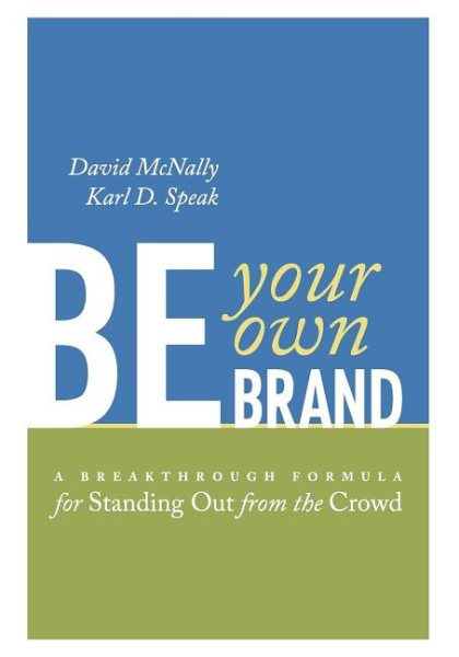 Be Your Own Brand: A Breakthrough Formula for Standing Out from the Crowd cover