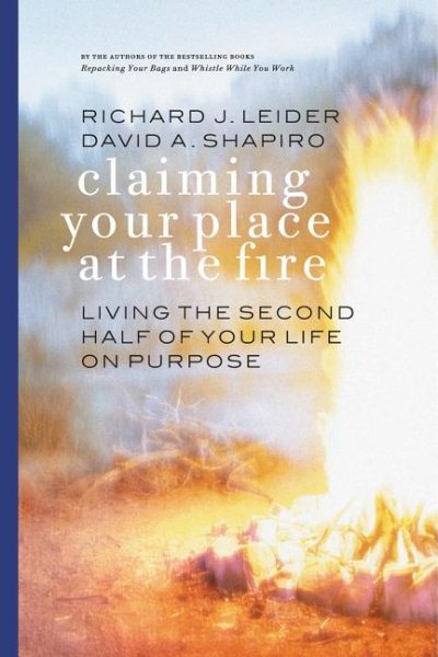 Claiming Your Place at the Fire: Living the Second Half of Your Life on Purpose cover