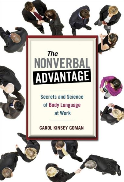 The Nonverbal Advantage: Secrets and Science of Body Language at Work (Bk Business)