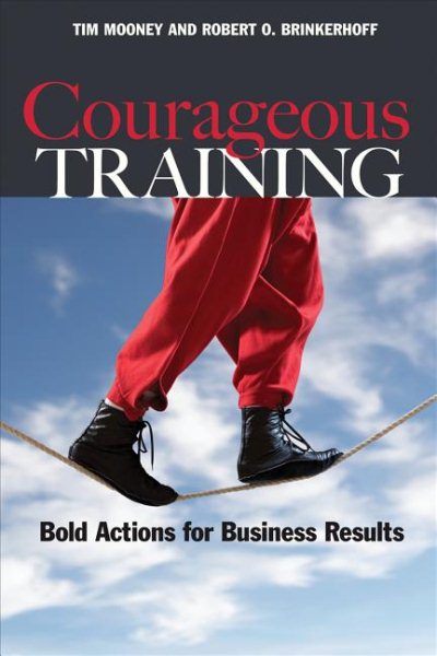 Courageous Training: Bold Actions for Business Results (BK Business) cover