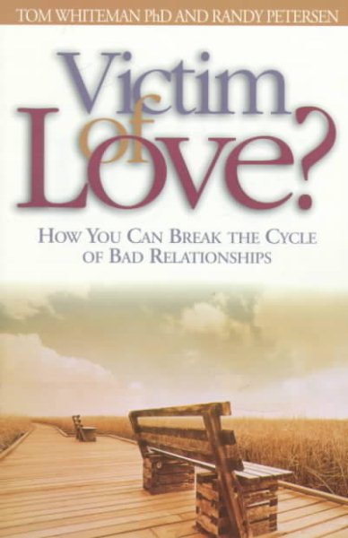 Victim of Love?: How You Can Break the Cycle of Bad Relationships cover