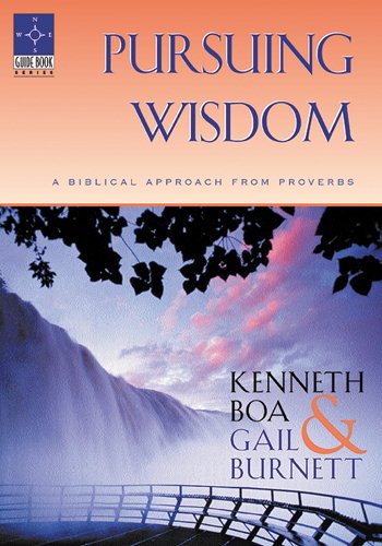 Pursuing Wisdom: A Biblical Approach From Proverbs (Guidebook)
