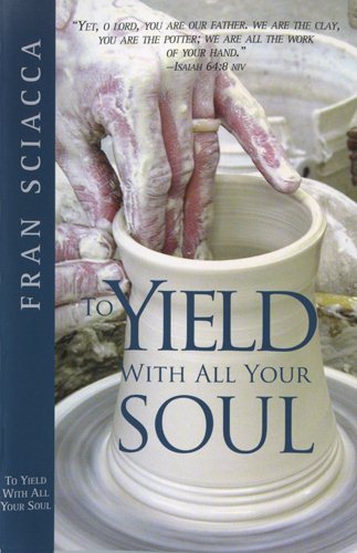 To Yield with All Your Soul