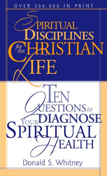 Spiritual Disciplines for the Christian Life/Ten Questions to Diagnose Your Spiritual Health cover