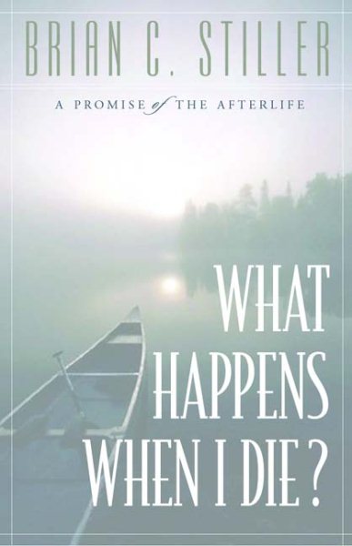 What Happens When I Die?: A Promise of the Afterlife cover