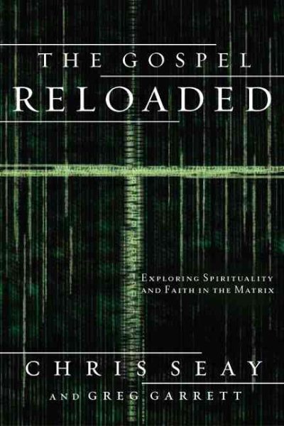 The Gospel Reloaded: Exploring Spirituality and Faith in The Matrix cover