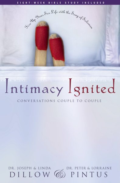 Intimacy Ignited: Conversations Couple to Couple: Fire Up Your Sex Life with the Song of Solomon cover