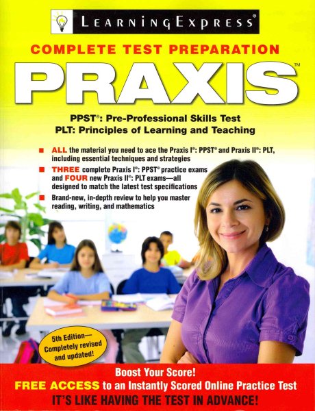 Praxis: PPST: Pre-Professional Skills Test and PLT: Principles of Learning and Teaching (Praxis I Ppst)
