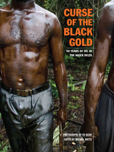 Curse of the Black Gold: 50 Years of Oil in The Niger Delta cover