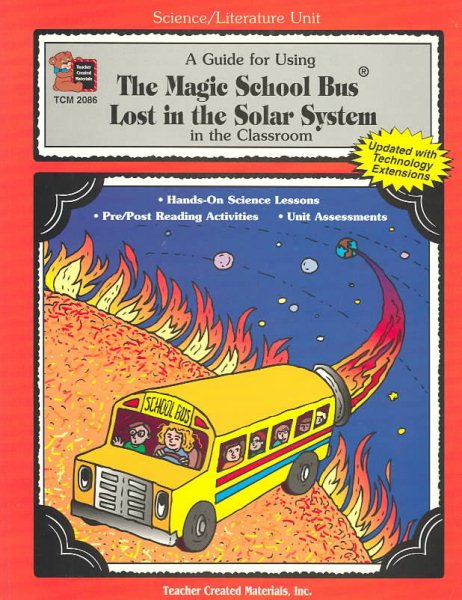 A Guide for Using The Magic School Bus.. Lost in the Solar System in the Classroom