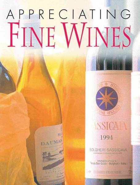 Appreciating Fine Wines: The New Accessible Guide to the Subtleties of the World's Finest Wines cover