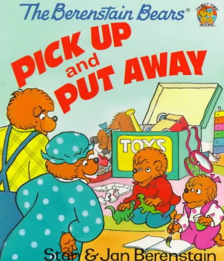 The Berenstain Bears Pick Up and Put Away cover