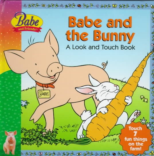 Babe and the Bunny: A Look & Touch Book cover