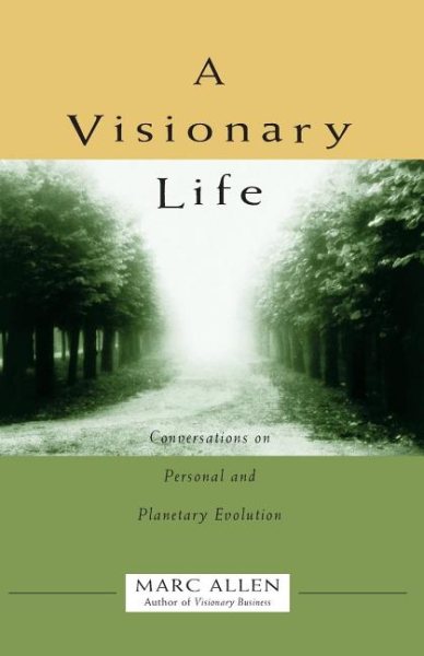 A Visionary Life: Conversations on Personal and Planetary Evolution cover