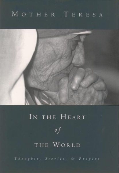 In the Heart of the World: Thoughts, Stories and Prayers cover