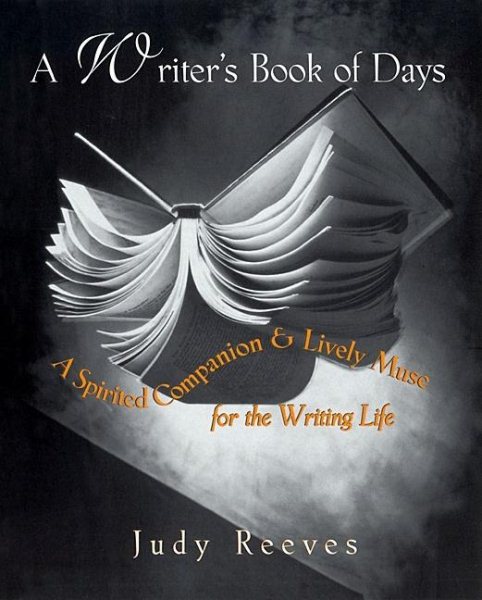 A Writer's Book of Days: A Spirited Companion and Lively Muse for the Writing Life cover