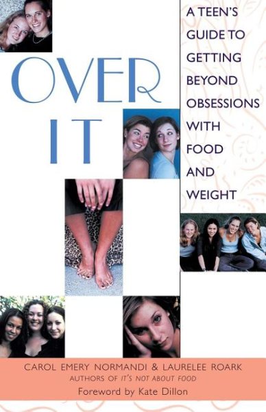 Over It: A Teen's Guide to Getting Beyond Obsessions with Food and Weight cover