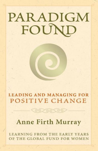 Paradigm Found: Leading and Managing for Positive Change cover