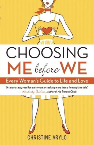 Choosing ME Before WE: Every Woman's Guide to Life and Love cover