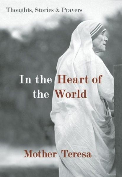 In the Heart of the World: Thoughts, Stories, and Prayers cover