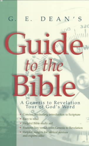 G. E. Dean's Guide to the Bible: A Genesis to Revelation Tour of God's Word (Inspirational Library) cover