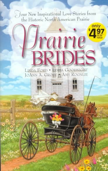Prairie Brides: The Bride's Song/The Barefoot Bride/A Homesteader, A Bride and a Baby/A Vow Unbroken (Inspirational Romance Collection) cover