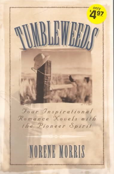 Tumbleweeds: Cottonwood Dreams/Rainbow Harvest/Pioneer Legacy/Heart for Home (Inspirational Romance Collection)