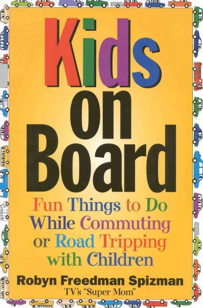 Kids-on-Board: Fun Things to Do While Commuting or Road Tripping with Children cover