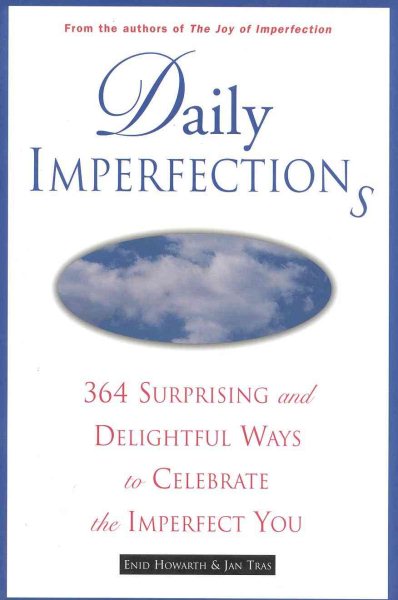 Daily Imperfections: 365 364 Ways to Celebrate the Glorious Imperfect You