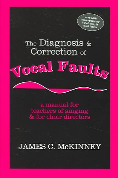 The Diagnosis and Correction of Vocal Faults: A Manual for Teachers of Singing and for Choir Directors cover