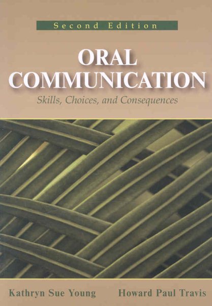 Oral Communication: Skills, Choices, and Consequences