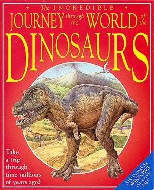 Incredible Journey Through the World of Dinosaurs cover
