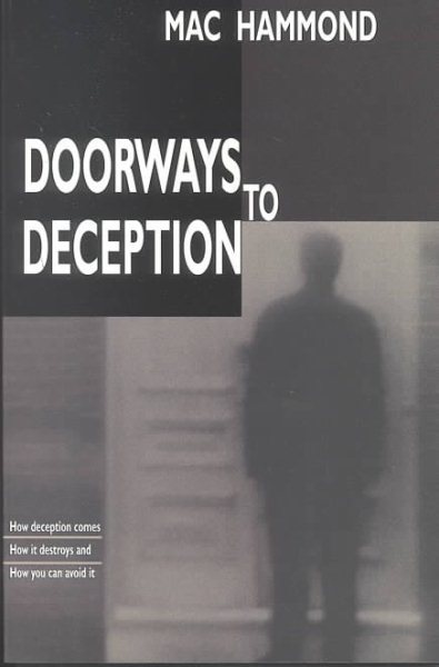 Doorways To Deception: How Deception Comes, How It Destroys And How You Can Avoid It cover