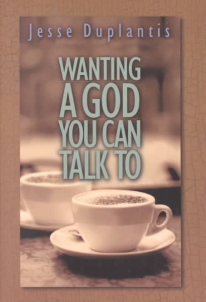 Wanting a God You Can Talk to cover