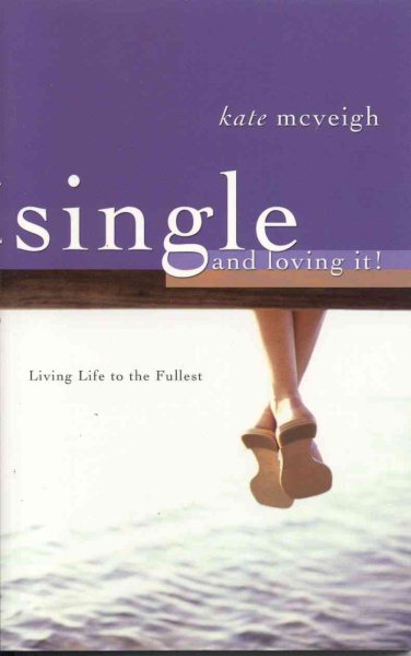 Single and Loving It: Living Life to the Fullest cover