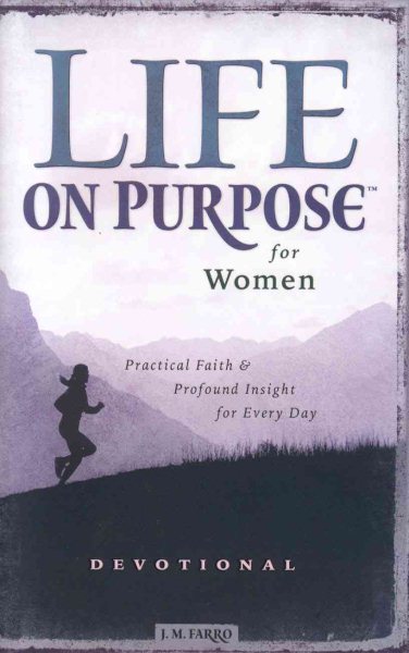 Life on Purpose Devotional for Women: Practical Faith and Profound Insight for Every Day (Life on Purpose) cover