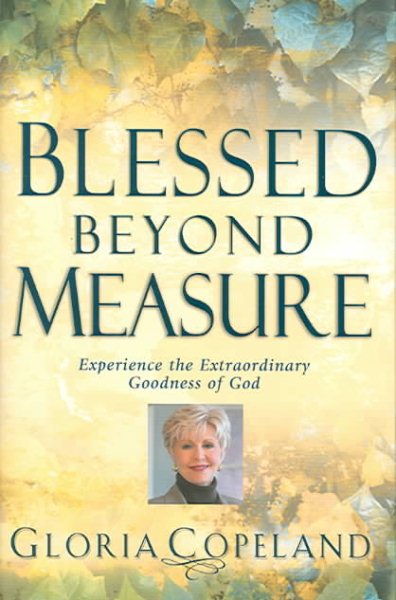 Blessed Beyond Measure: Experience the Extraordinary Goodness of God cover