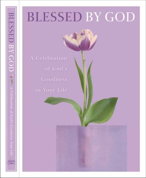 Blessed by God: A Celebration of God's Goodness in Your Life (By God) (By God) cover
