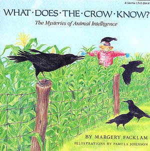 What Does the Crow Know?: The Mysteries of Animal Intelligence cover