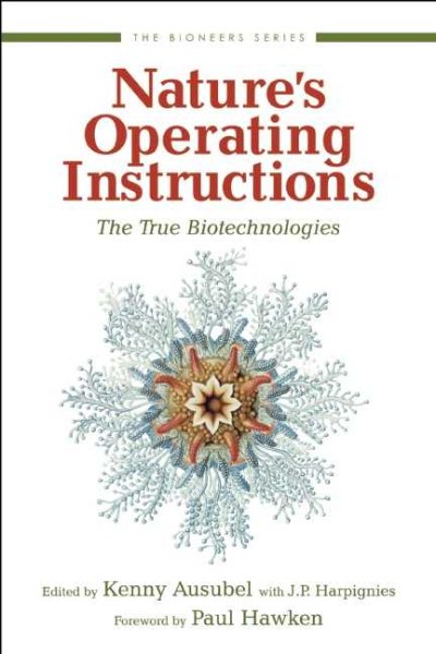 Nature's Operating Instructions: The True Biotechnologies (The Bioneers Series) cover