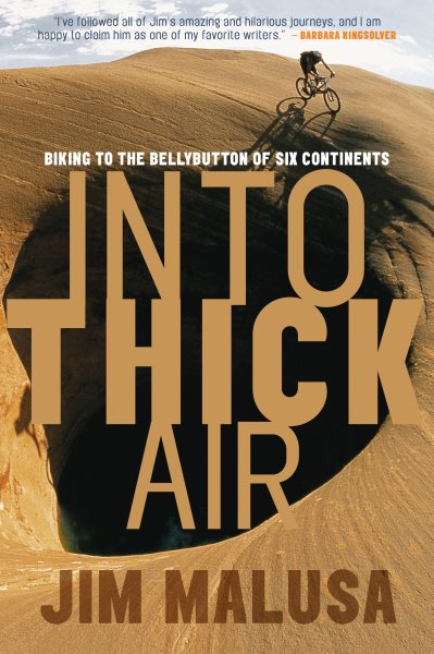 Into Thick Air: Biking to the Bellybutton of Six Continents cover