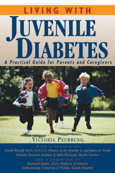 Living with Juvenile Diabetes: A Practical Guide for Parents and Caregivers cover
