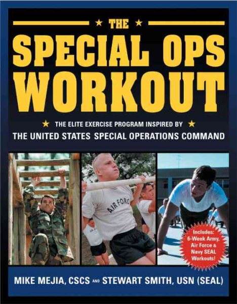 The Special Ops Workout: The Elite Exercise Program Inspired by the United States Special Operations Command cover