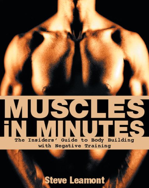 Muscles in Minutes: The Positive Power of Negative Training