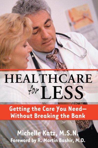 Healthcare for Less: Getting the Care You Need Without Breaking the Bank cover
