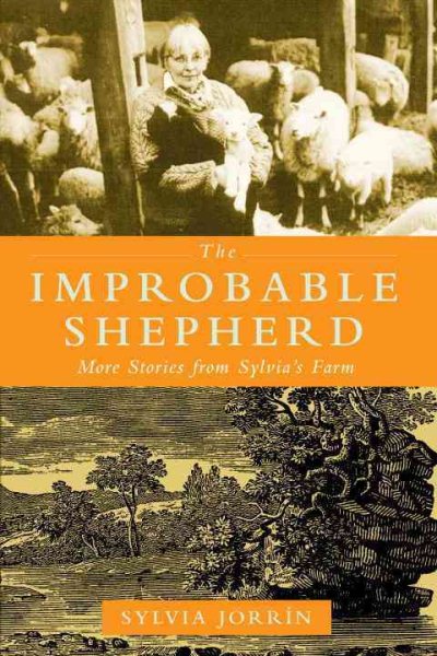 The Improbable Shepherd: More Stories from Sylvia's Farm cover