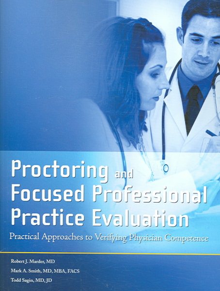 Proctoring and Focused Professional Practice Evaluation: Practical Approaches to Verifying Physician Competence